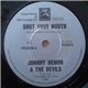 Johnny Demon And The Devils - Shut Your Mouth / You Make Me Spew